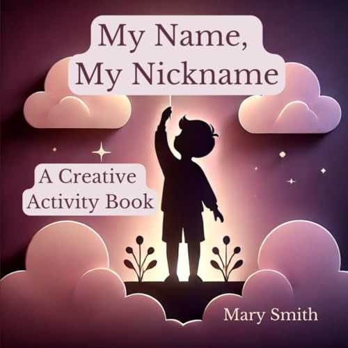 My Name, My Nickname: A Creative Activity Book (Ryan's Imaginarium) von Independently published