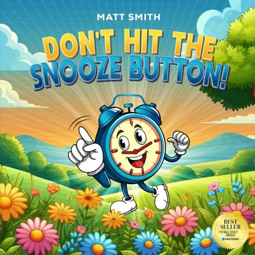 Don't Hit The Snooze Button! von Independently published