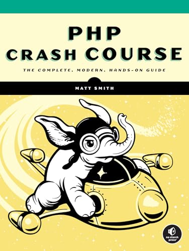 PHP Crash Course: The Complete, Modern, Hands-On Guide von No Starch Press