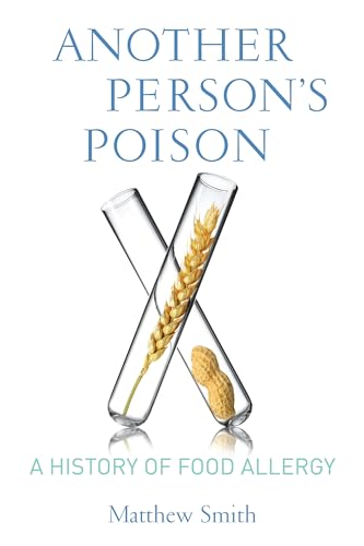 Another Person's Poison: A History of Food Allergy (Arts and Traditions of the Table: Perspectives on Culinary History) von Columbia University Press