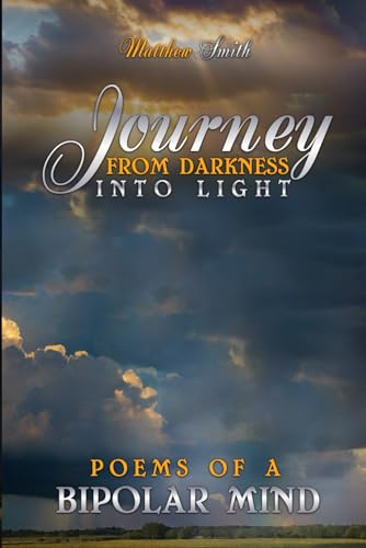 Journey From Darkness Into Light: Poems Of A Bipolar Mind von Book Publishers USA