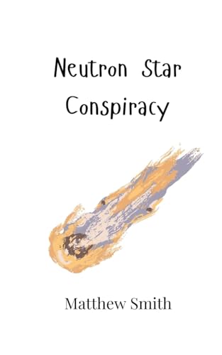 Neutron Star Conspiracy Neutron Star Conspiracy von Creative Arts Management OÜ