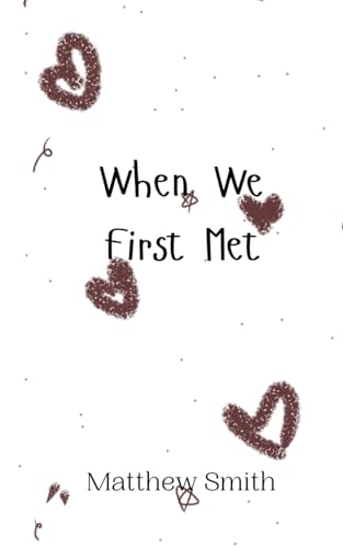 When We First Met When We First Met von Creative Arts Management OÜ