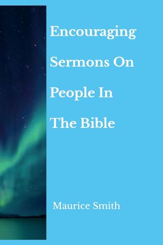 Encouraging Sermons On People In The Bible von Lulu.com