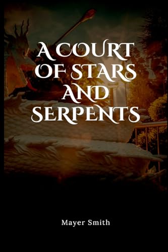 A court of stars and serpents A court of stars and serpents von Mayer Smith