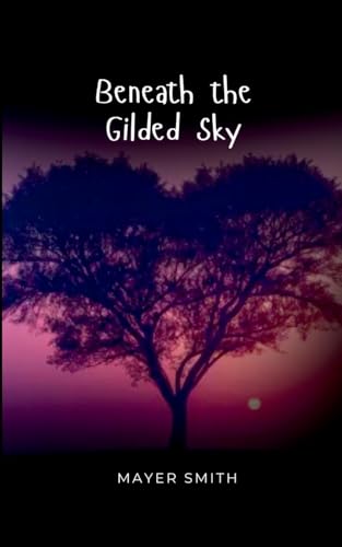 Beneath the Gilded Sky Beneath the Gilded Sky von Mayer Smith