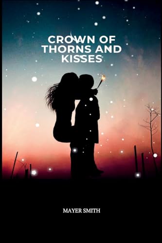 Crown of Thorns and Kisses Crown of Thorns and Kisses von Mayer Smith