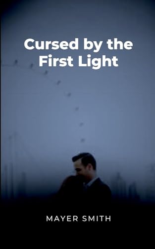 Cursed by the First Light Cursed by the First Light von Mayer Smith