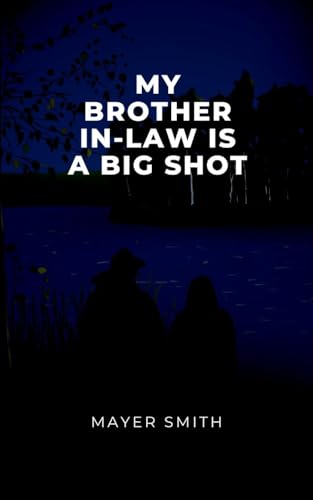 My Brother in law is a big shot My Brother in law is a big shot von Mayer Smith