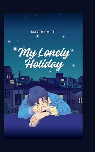 My Lonely Holiday My Lonely Holiday von Mayer Smith