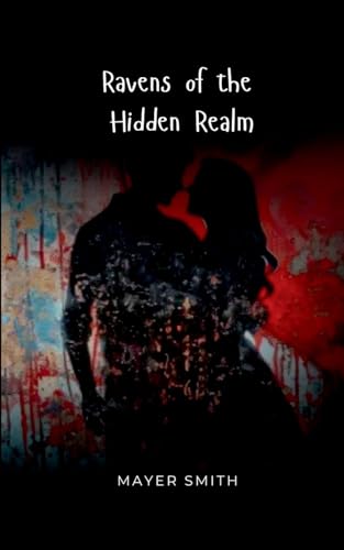 Ravens of the Hidden Realm Ravens of the Hidden Realm von Mayer Smith