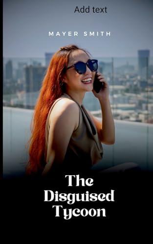 The Disguised Tycoon The Disguised Tycoon von Mayer Smith