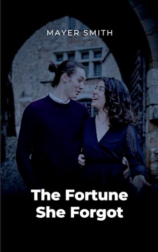 The Fortune She Forgot The Fortune She Forgot von Mayer Smith