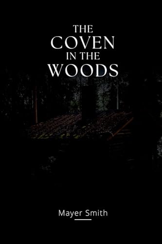 The coven in the Woods The coven in the Woods von Mayer Smith