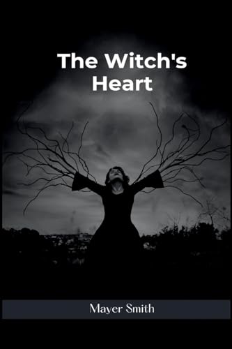 The witchs heart von Mayer Smith
