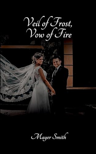 Veil of Frost, Vow of Fire Veil of Frost, Vow of Fire von Mayer Smith