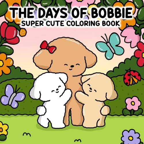 The Days of Bobbie: Suer Cute Coloring Book Journey Through Bobbie’s Most Memorable Moments von Independently published