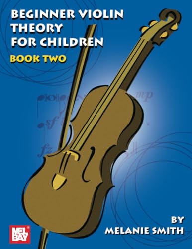 Beginner Violin Theory for Children, Book Two von Mel Bay Publications, Inc.