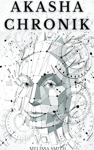 Akasha-Chronik: Umfassender Leitfaden für Anfänger zum Zugang und zur Interpretation der Akasha-Aufzeichnungen für persönliches und spirituelles Wachstum sowie die Heilung von karmischen Traumata Akasha-Chronik: Umfassender Leitfaden für Anfänger zum Zugang und zur Interpretation der Akasha-Aufzeichnungen für persönliches und spirituelles Wachstum sowie die Heilung von karmischen Traumata