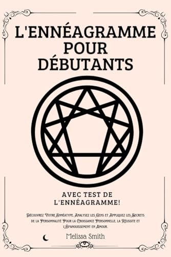 L'Ennéagramme Pour Débutants: Découvrez Votre Ennéatype, Analysez les Gens et Appliquez les Secrets de la Personnalité Pour la Croissance Personnelle, la Réussite et l'Épanouissement en Amour L'Ennéagramme Pour Débutants: Découvrez Votre Ennéatype, Analysez les Gens et Appliquez les Secrets de la Personnalité Pour la Croissance Personnelle, la Réussite et l'Épanouissement en Amour von Independently published
