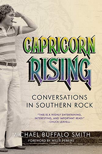 Capricorn Rising: Conversations in Southern Rock (Music and the American South) von Mercer University Press