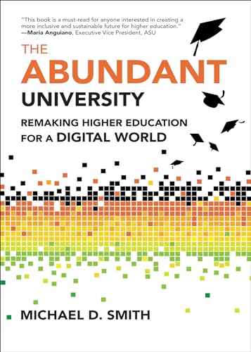 The Abundant University: Remaking Higher Education for a Digital World von The MIT Press