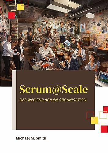 Scrum@Scale: Der Weg zur agilen Organisation von tredition