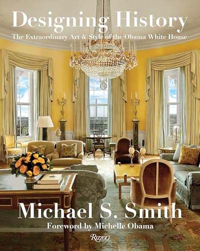 Designing History: The Extraordinary Art & Style of the Obama White House