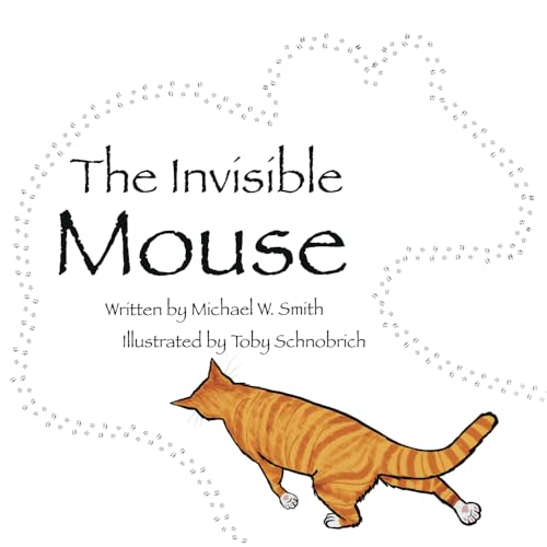 The Invisible Mouse von Michael W. Smith