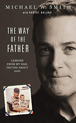 The Way of the Father: Lessons from My Dad, Truths about God von K-LOVE