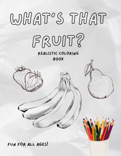 What’s That Fruit? Coloring Book von Independently published