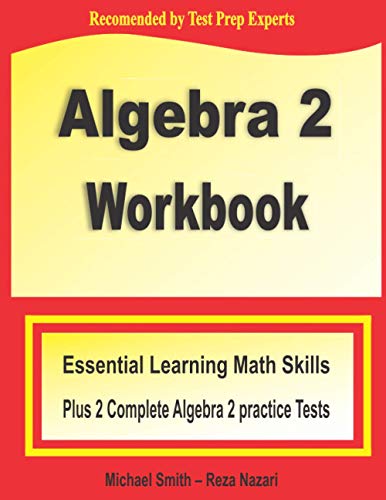 Algebra 2 Workbook: Essential Learning Math Skills Plus Two Algebra 2 Practice Tests von Math Notion