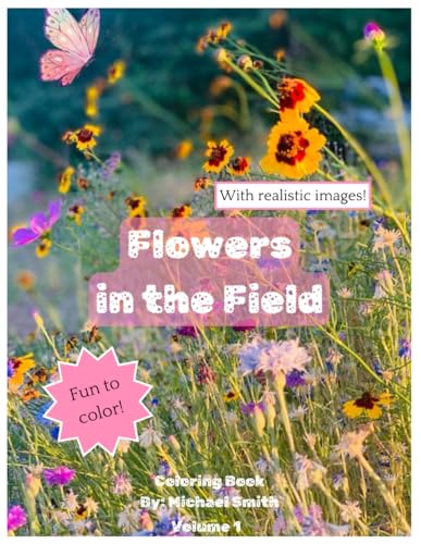 Flowers in the Field: Wildflowers in Bloom Coloring Activities (The 'Of the', 'In the', 'On the' Series) von Independently published