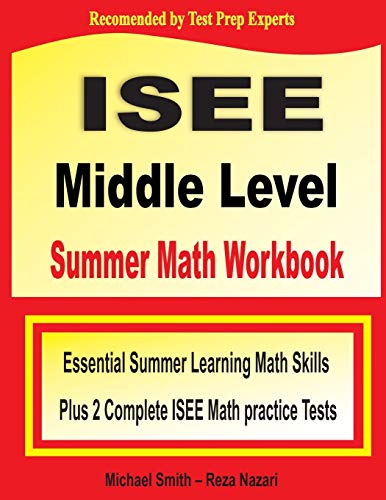 ISEE Middle Level Summer Math Workbook: Essential Summer Learning Math Skills plus Two Complete ISEE Middle Level Math Practice Tests von Math Notion