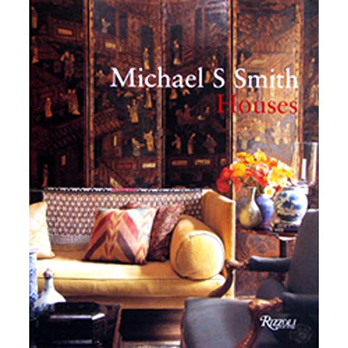 Michael S. Smith from the Ground Up: Houses
