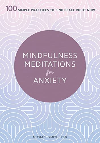 Mindfulness Meditations for Anxiety: 100 Simple Practices to Find Peace Right Now von Althea Press