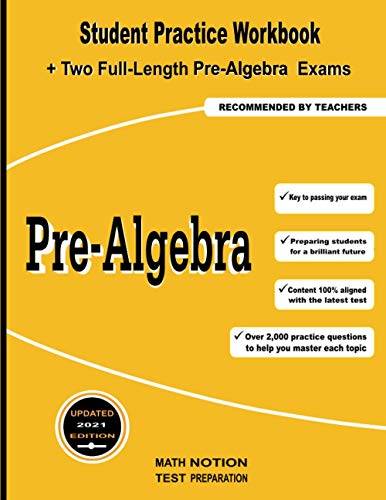 Pre-Algebra: Student Practice Workbook + Two Full-Length Pre-Algebra Exams