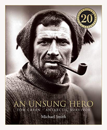 An Unsung Hero: Tom Crean: Antarctic Survivor – 20th anniversary illustrated edition