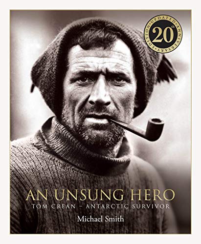 An Unsung Hero: Tom Crean: Antarctic Survivor – 20th anniversary illustrated edition An Unsung Hero: Tom Crean: Antarctic Survivor – 20th anniversary illustrated edition