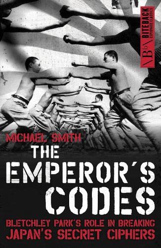 The Emperor's Codes: Bletchley Park's Role in Breaking Japan's Secret Ciphers von Biteback Publishing