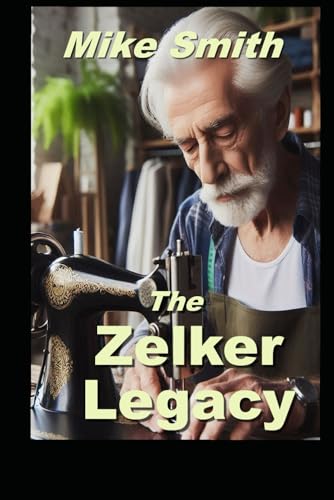 The Zelker Legacy von Independently published