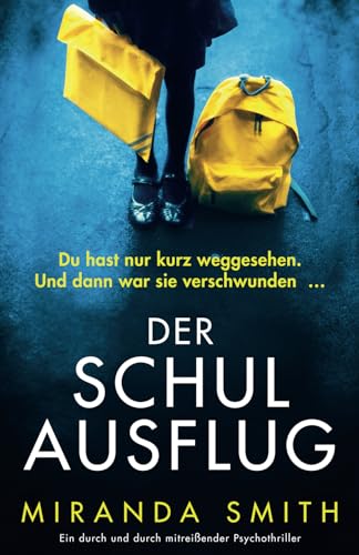 Der Schulausflug: Ein durch und durch mitreißender Psychothriller Der Schulausflug: Ein durch und durch mitreißender Psychothriller