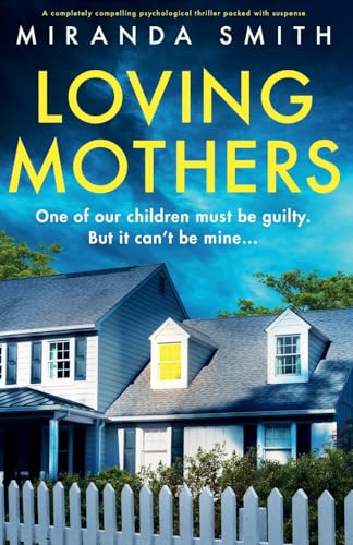 Loving Mothers: A completely compelling psychological thriller packed with suspense von Bookouture