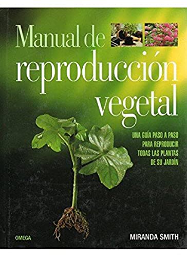 Manual de reproducción vegetal (GUÍAS DEL NATURALISTA-JARDINERÍA-PAISAJISMO) von OMEGA