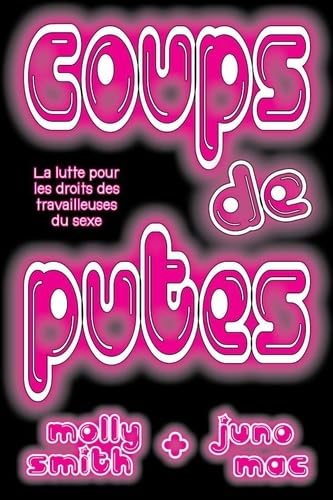 Coups de putes: La lutte pour les droits des travailleuses du sexe
