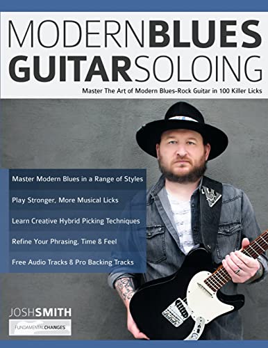 Modern Blues Guitar Soloing: Master The Art of Modern Blues-Rock Guitar in 100 Killer Licks (Learn How to Play Blues Guitar) Modern Blues Guitar Soloing: Master The Art of Modern Blues-Rock Guitar in 100 Killer Licks (Learn How to Play Blues Guitar) von www.fundamental-changes.com
