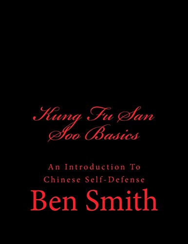 Kung Fu San Soo Basics: An Introduction To Chinese Self-Defense von Createspace Independent Publishing Platform