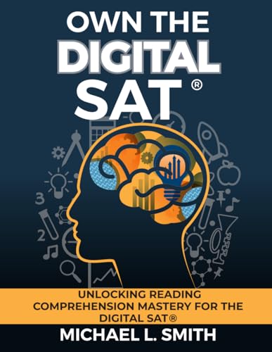 Own the SAT®: Unlocking Reading Comprehension Mastery for the Digital SAT® von Michael L. Smith