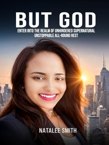 But God!!: Enter Into The Realm Of Unhindered Supernatural Unstoppable All Round Rest von Self-Publish