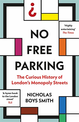 No Free Parking: The Curious History of London's Monopoly Streets von Blink Publishing